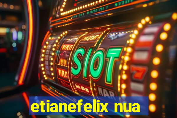 etianefelix nua